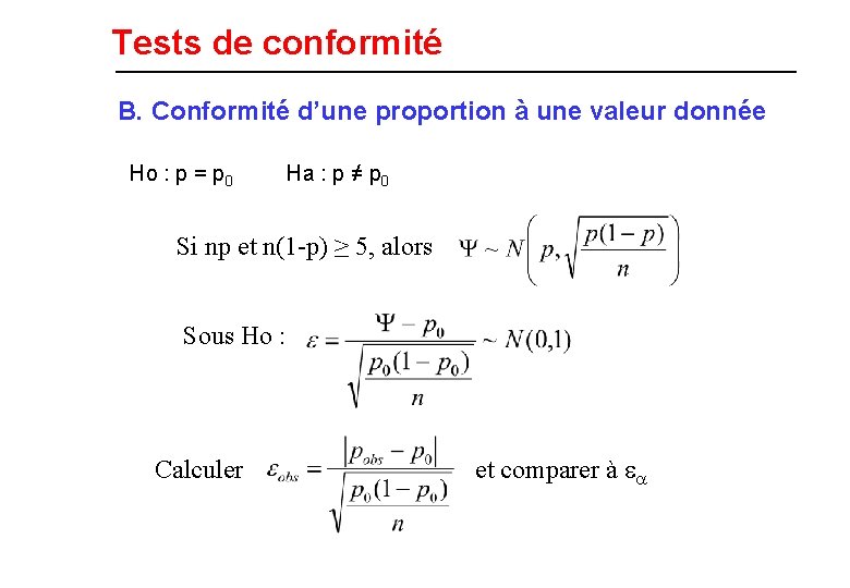 Tests de conformité B. Conformité d’une proportion à une valeur donnée Ho : p