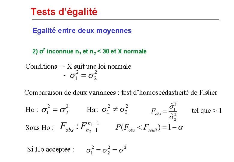 Tests d’égalité Egalité entre deux moyennes 2) 2 inconnue n 1 et n 2
