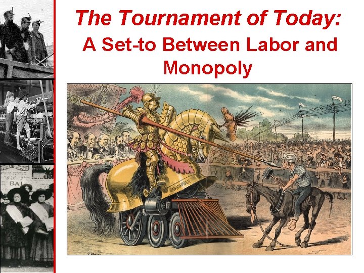 The Tournament of Today: A Set-to Between Labor and Monopoly 