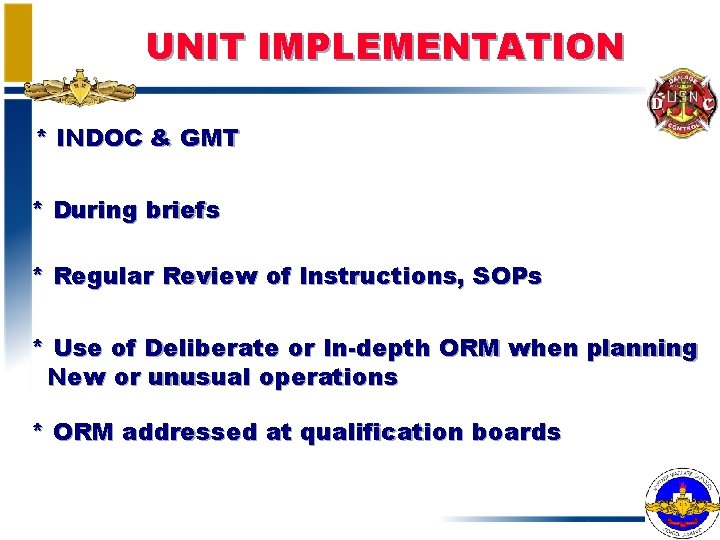 UNIT IMPLEMENTATION * INDOC & GMT * During briefs * Regular Review of Instructions,