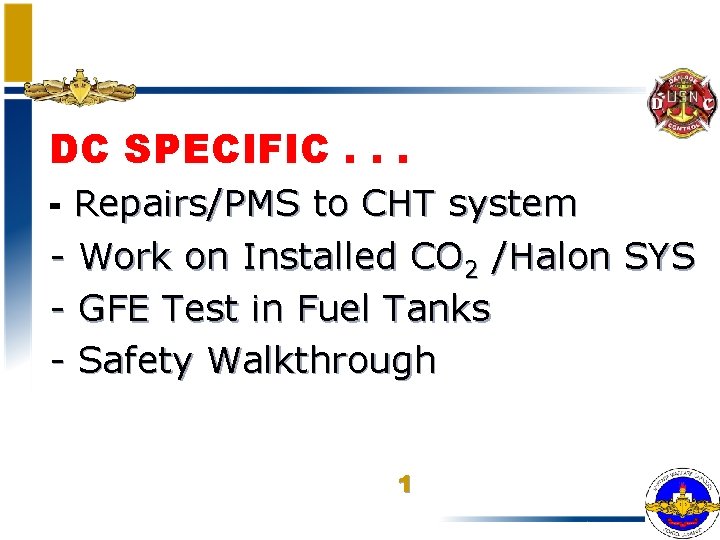 DC SPECIFIC. . . - Repairs/PMS to CHT system - Work on Installed CO