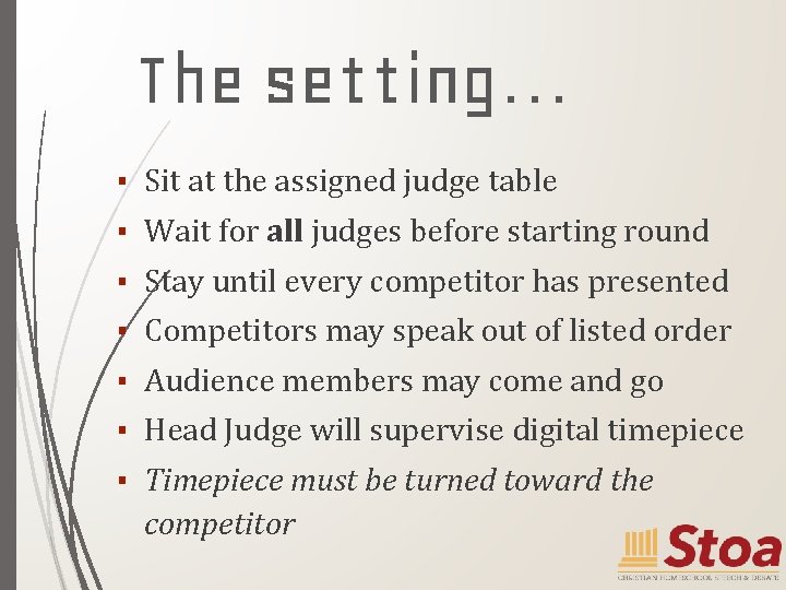 The setting… • Sit at the assigned judge table • Wait for all judges