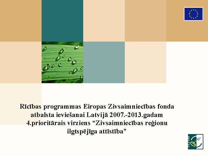 Rīcības programmas Eiropas Zivsaimniecības fonda atbalsta ieviešanai Latvijā 2007. -2013. gadam 4. prioritārais virziens