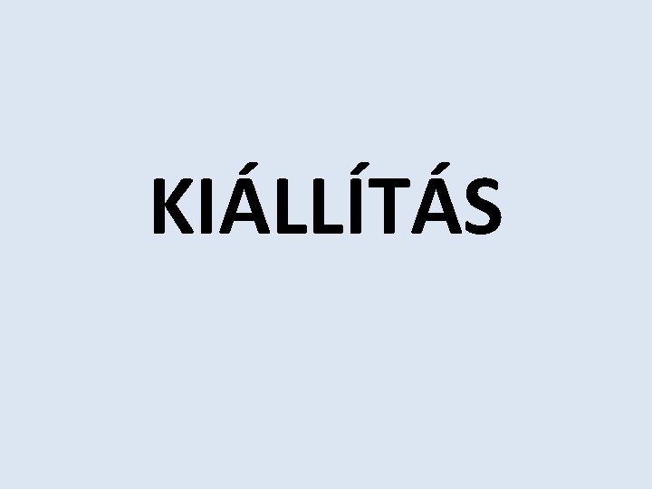 KIÁLLÍTÁS 