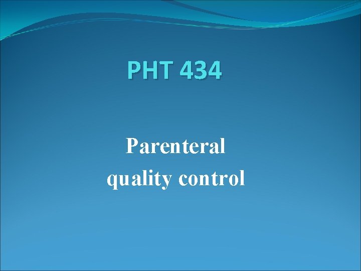 PHT 434 Parenteral quality control 