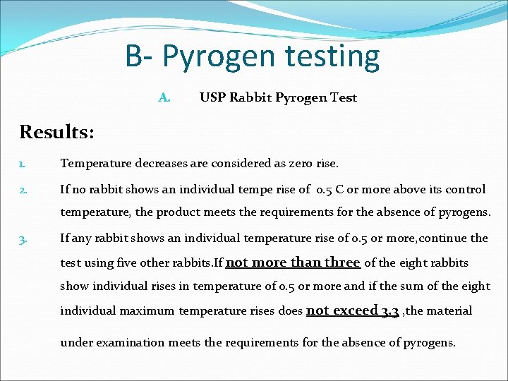 B- Pyrogen testing A. USP Rabbit Pyrogen Test Results: 1. Temperature decreases are considered