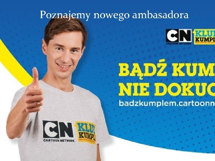 Poznajemy nowego ambasadora 