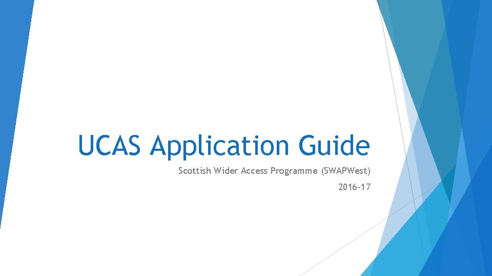 UCAS Application Guide Scottish Wider Access Programme (SWAPWest) 2016 -17 