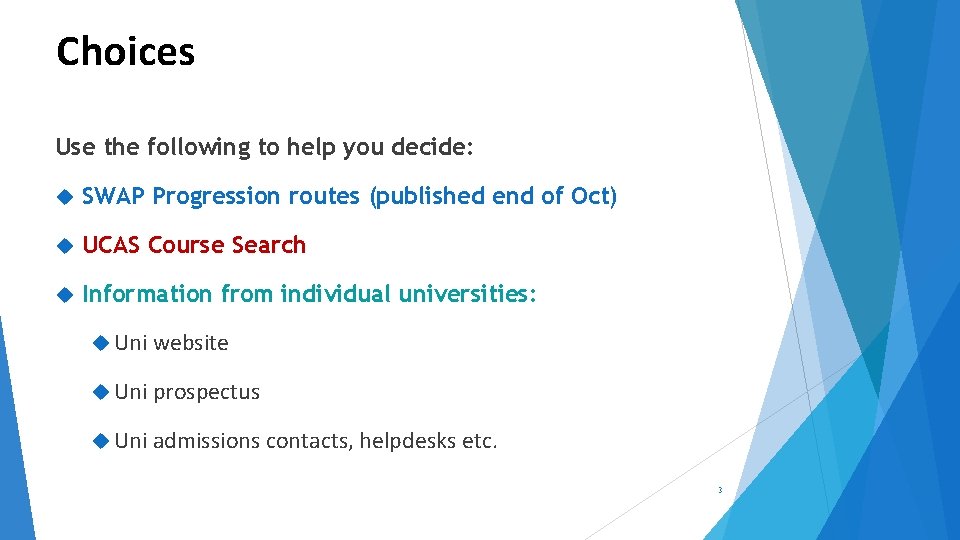 Choices Use the following to help you decide: SWAP Progression routes (published end of