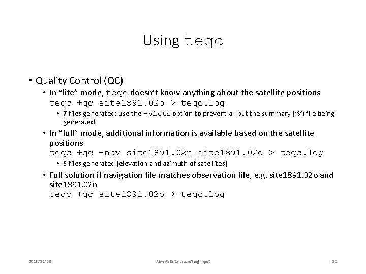 Using teqc • Quality Control (QC) • In “lite” mode, teqc doesn’t know anything