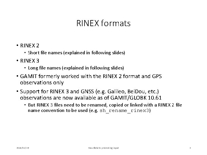 RINEX formats • RINEX 2 • Short file names (explained in following slides) •