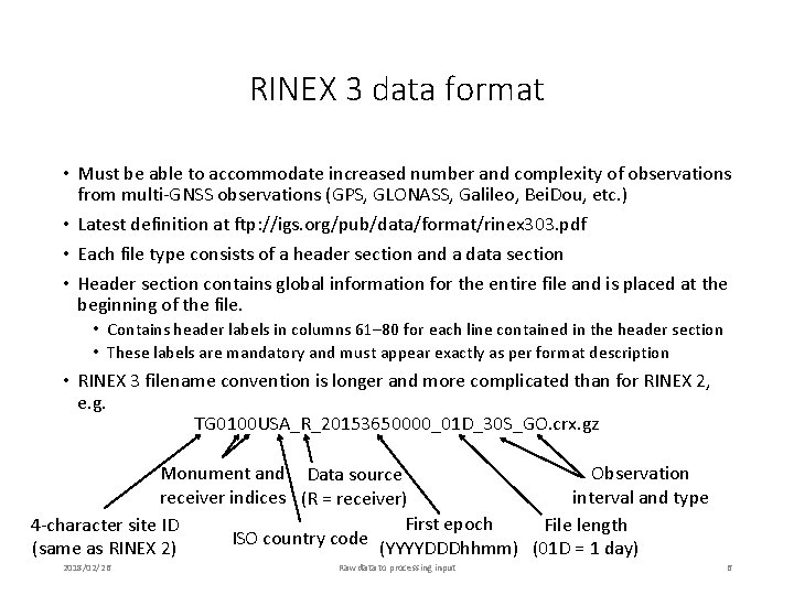 RINEX 3 data format • Must be able to accommodate increased number and complexity