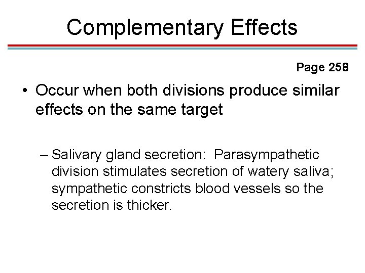 Complementary Effects Page 258 • Occur when both divisions produce similar effects on the