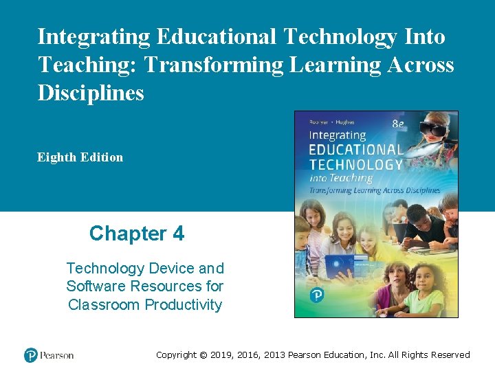 Integrating Educational Technology Into Teaching: Transforming Learning Across Disciplines Eighth Edition Chapter 4 Technology