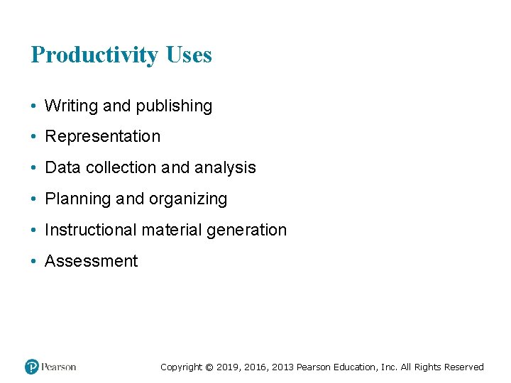 Productivity Uses • Writing and publishing • Representation • Data collection and analysis •