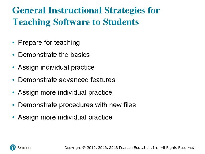 General Instructional Strategies for Teaching Software to Students • Prepare for teaching • Demonstrate