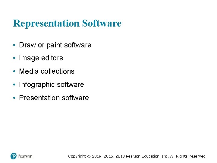 Representation Software • Draw or paint software • Image editors • Media collections •