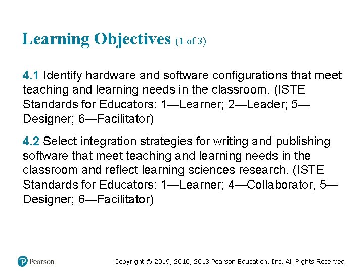 Learning Objectives (1 of 3) 4. 1 Identify hardware and software configurations that meet