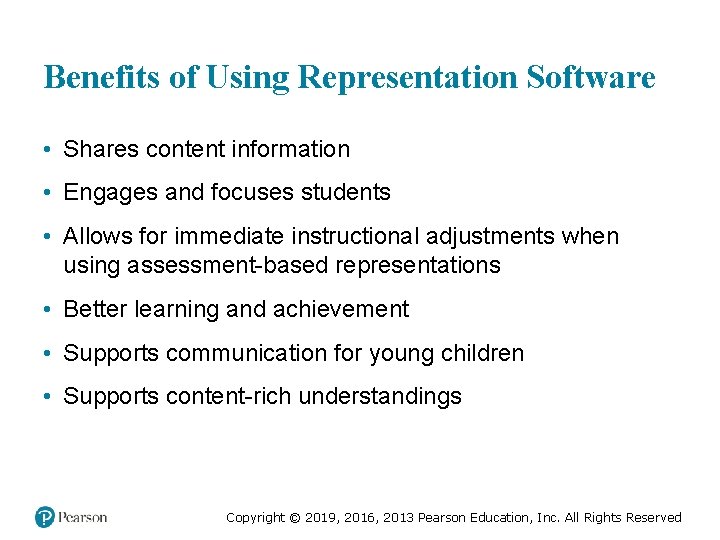 Benefits of Using Representation Software • Shares content information • Engages and focuses students