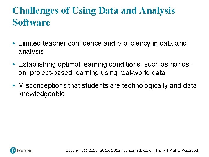 Challenges of Using Data and Analysis Software • Limited teacher confidence and proficiency in