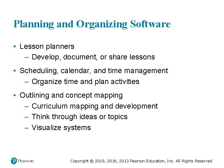 Planning and Organizing Software • Lesson planners – Develop, document, or share lessons •