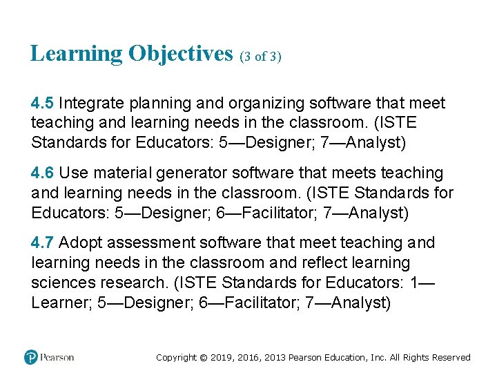 Learning Objectives (3 of 3) 4. 5 Integrate planning and organizing software that meet