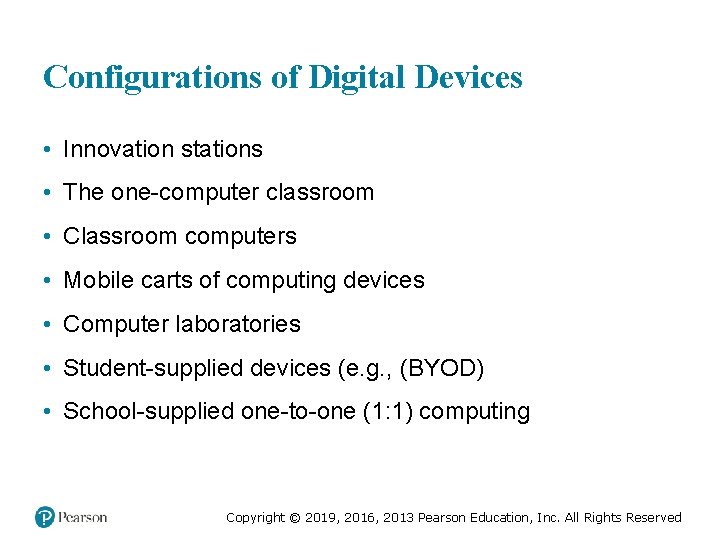 Configurations of Digital Devices • Innovation stations • The one-computer classroom • Classroom computers