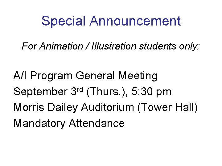 Special Announcement For Animation / Illustration students only: A/I Program General Meeting September 3