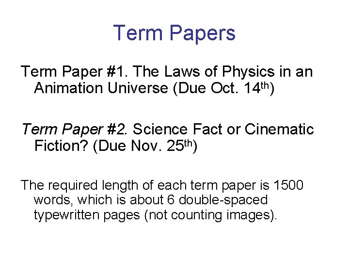 Term Papers Term Paper #1. The Laws of Physics in an Animation Universe (Due