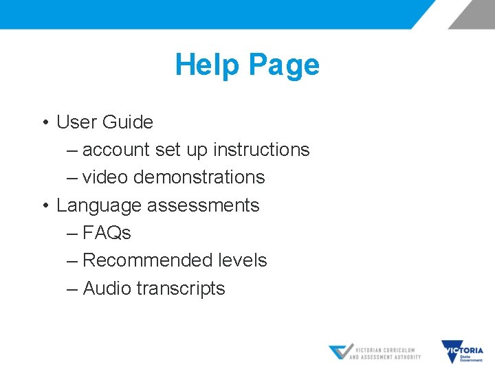 Help Page • User Guide ‒ account set up instructions ‒ video demonstrations •