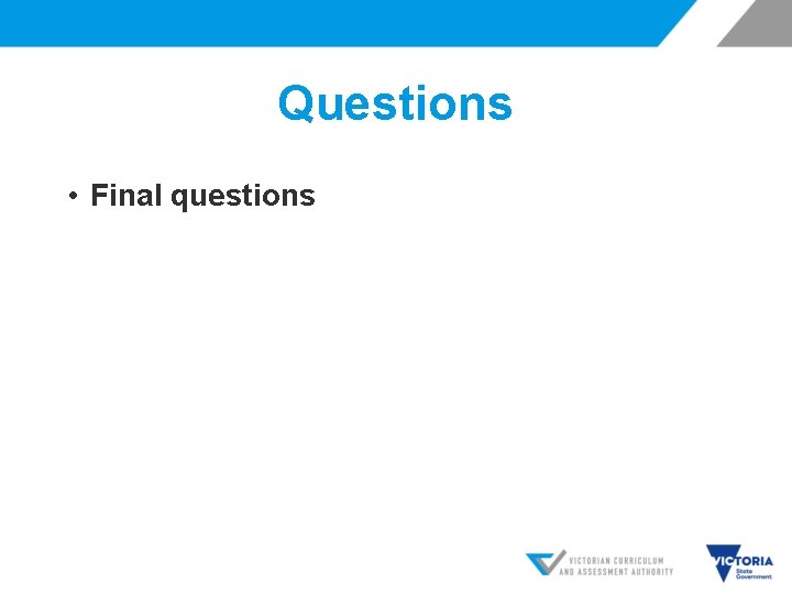 Questions • Final questions 