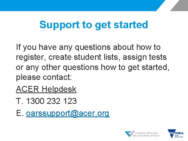Support to get started If you have any questions about how to register, create