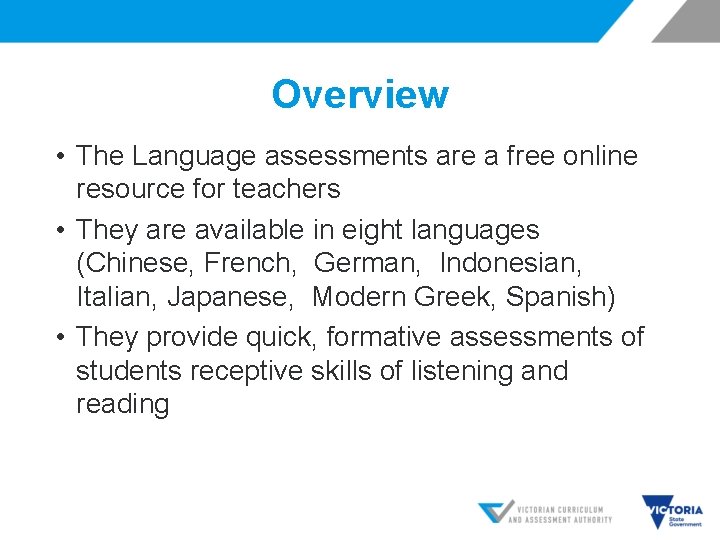 Overview • The Language assessments are a free online resource for teachers • They