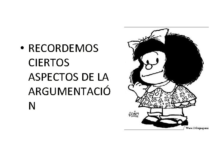  • RECORDEMOS CIERTOS ASPECTOS DE LA ARGUMENTACIÓ N 