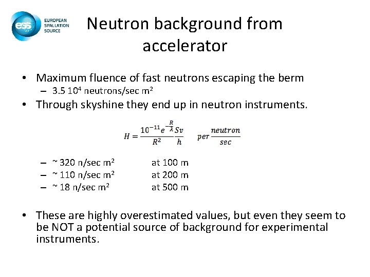 Neutron background from accelerator • Maximum fluence of fast neutrons escaping the berm – Neutron background from accelerator • Maximum fluence of fast neutrons escaping the berm –