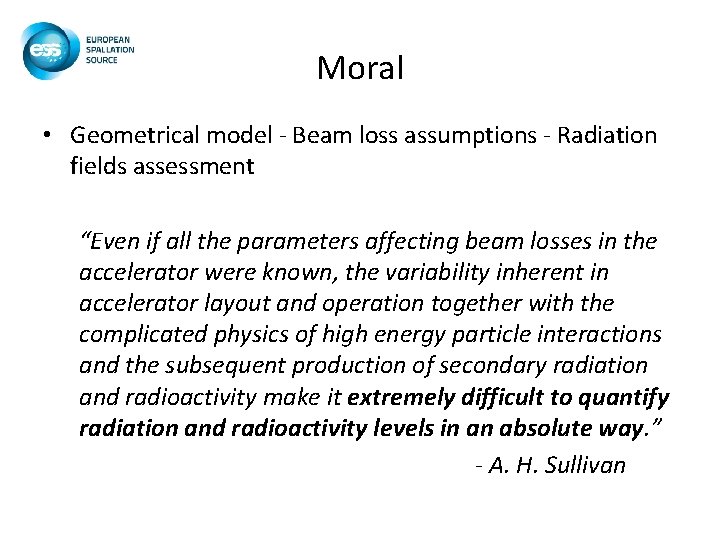 Moral • Geometrical model - Beam loss assumptions - Radiation fields assessment “Even if Moral • Geometrical model - Beam loss assumptions - Radiation fields assessment “Even if