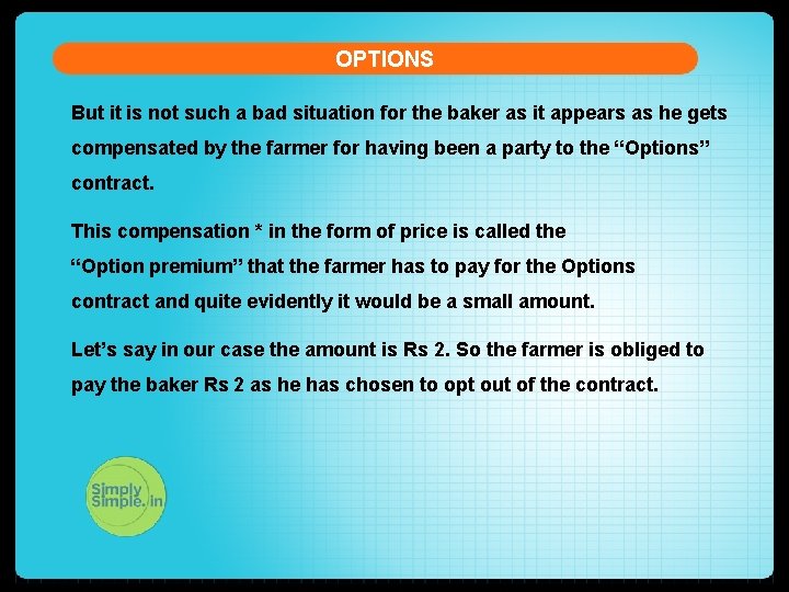 OPTIONS But it is not such a bad situation for the baker as it