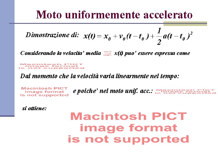 Moto uniformemente accelerato Dimostrazione di: Considerando la velacita’ media x(t) puo’ essere espressa come