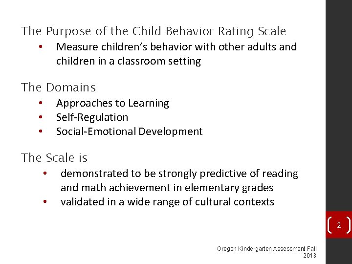 The Purpose of the Child Behavior Rating Scale • Measure children’s behavior with other The Purpose of the Child Behavior Rating Scale • Measure children’s behavior with other