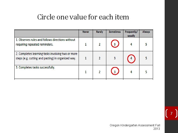 Circle one value for each item 7 Oregon Kindergarten Assessment Fall 2013 Circle one value for each item 7 Oregon Kindergarten Assessment Fall 2013
