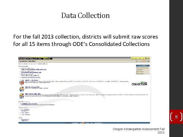 Data Collection For the fall 2013 collection, districts will submit raw scores for all Data Collection For the fall 2013 collection, districts will submit raw scores for all