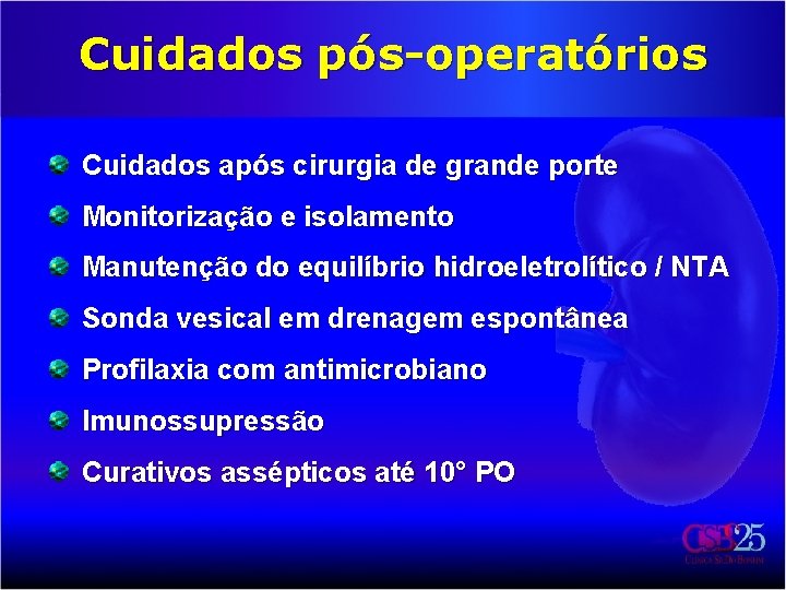 Cuidados pós-operatórios Cuidados após cirurgia de grande porte Monitorização e isolamento Manutenção do equilíbrio