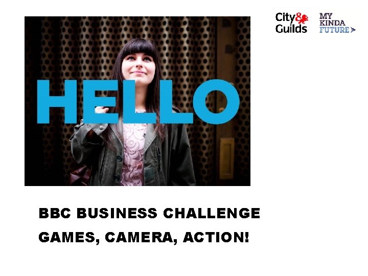 BBC BUSINESS CHALLENGE GAMES, CAMERA, ACTION! 