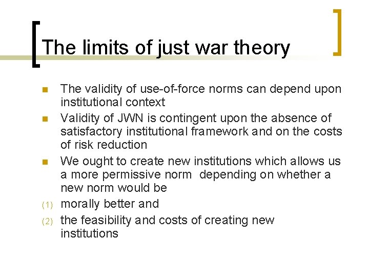 The limits of just war theory n n n (1) (2) The validity of