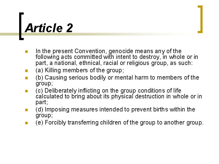 Article 2 n n n In the present Convention, genocide means any of the