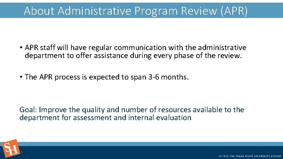 What Administrative. Program. Review(APR)? Aboutis. Administrative • APR staff will have regular communication with