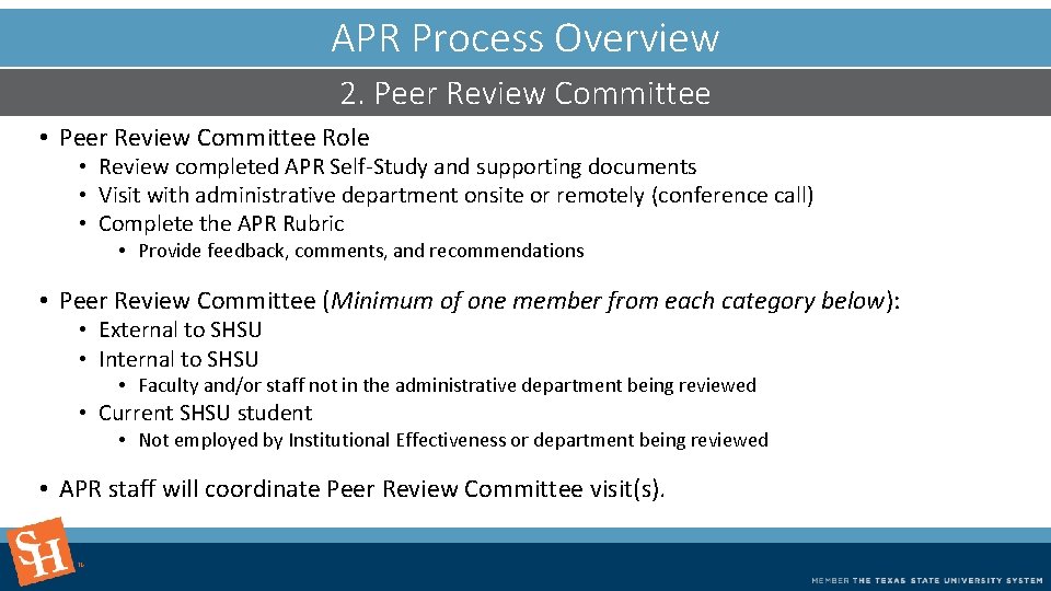 APR Process Overview 2. Peer Review Committee • Peer Review Committee Role • Review