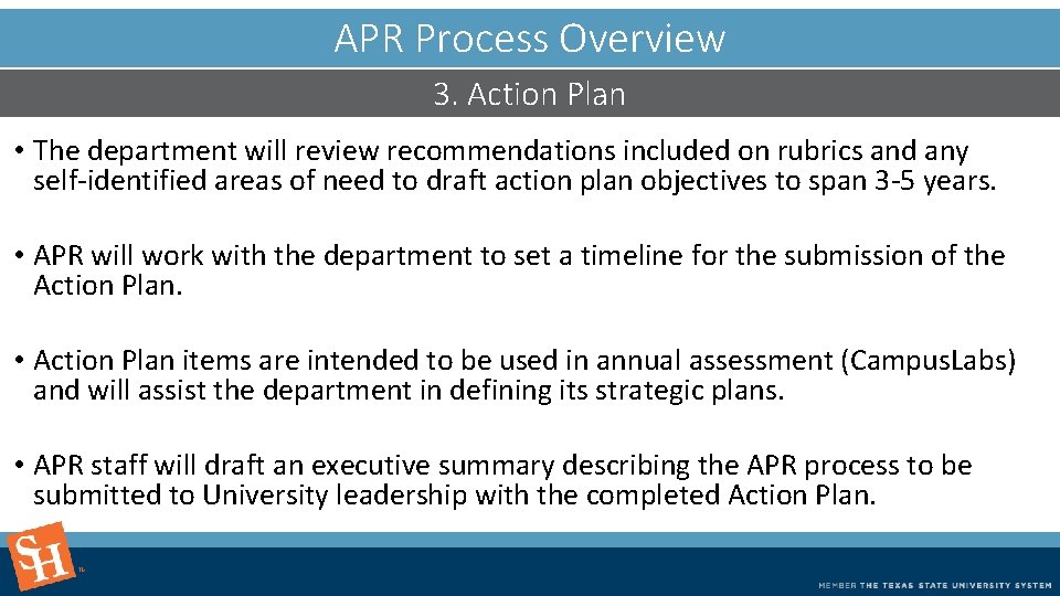 APR Process Overview 3. Action Plan • The department will review recommendations included on