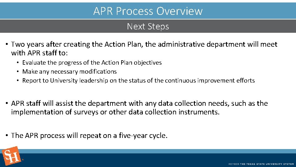 APR Process Overview Next Steps • Two years after creating the Action Plan, the