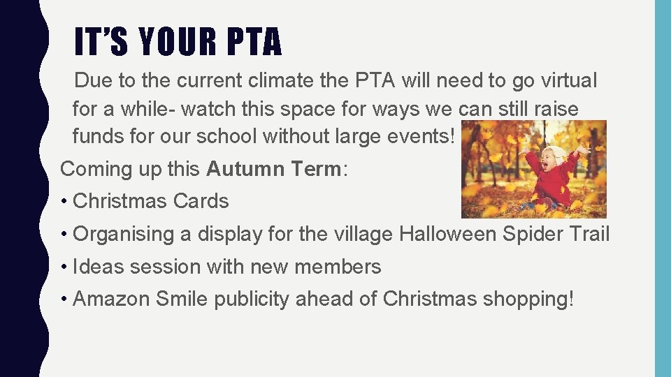 IT’S YOUR PTA Due to the current climate the PTA will need to go